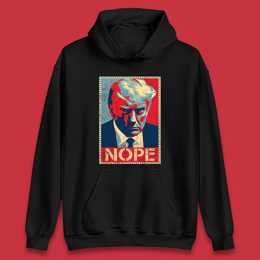 Donald Trump Nope Mugshot Funny Political Obama Hope Anti Trump Unisex Hoodie