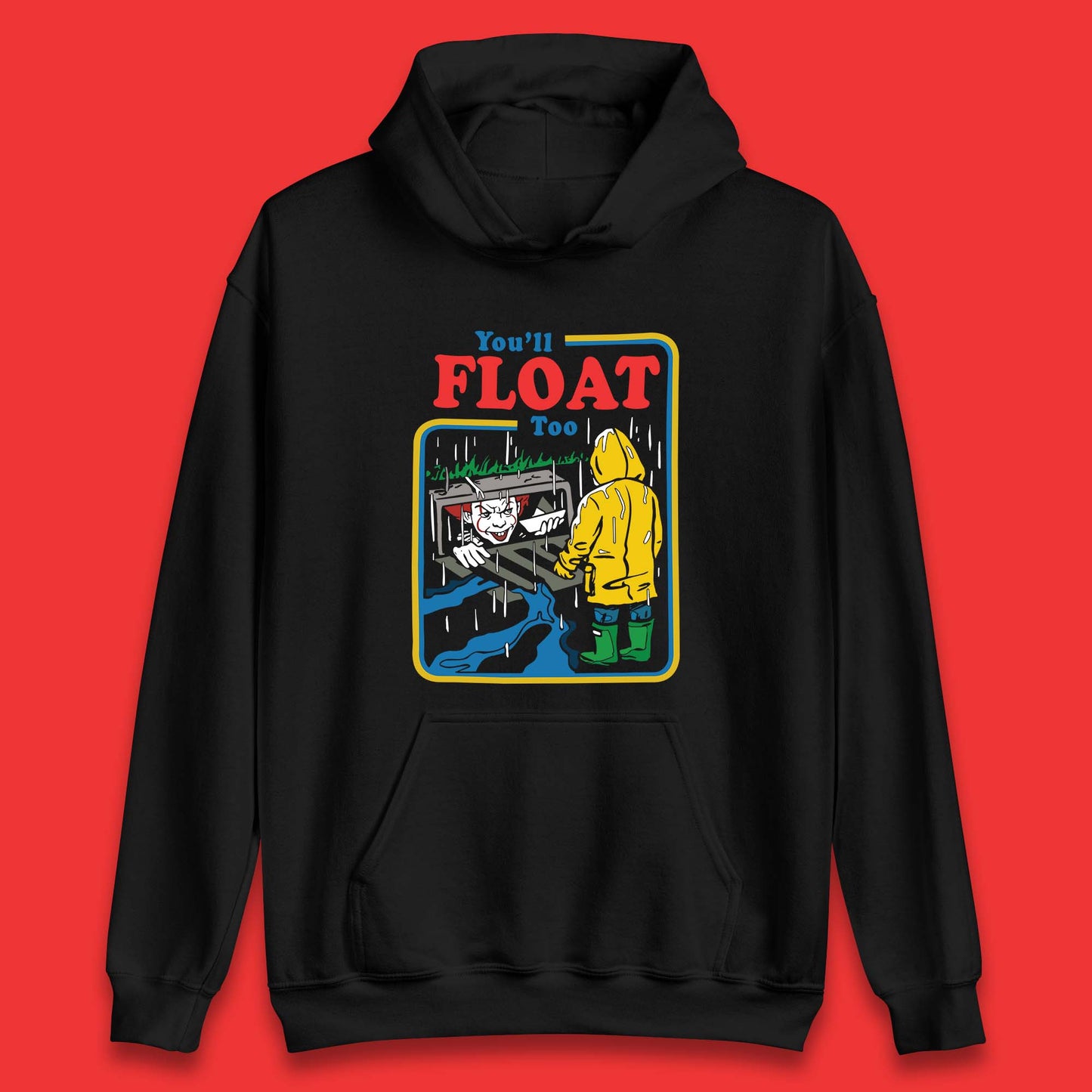 You'll Float Too IT Clown Happy Halloween Pennywise Unisex Hoodie