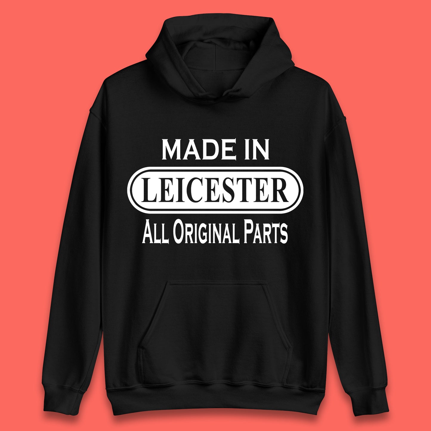 Made In Leicester All Original Parts Vintage Retro Birthday City in East Midlands, England Gift Unisex Hoodie