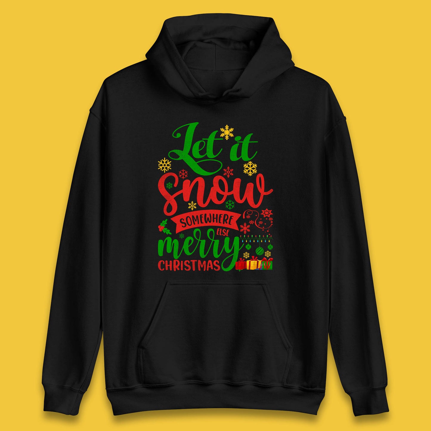 let it snow somewhere else christmas hoodie