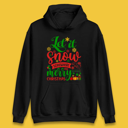 let it snow somewhere else christmas hoodie