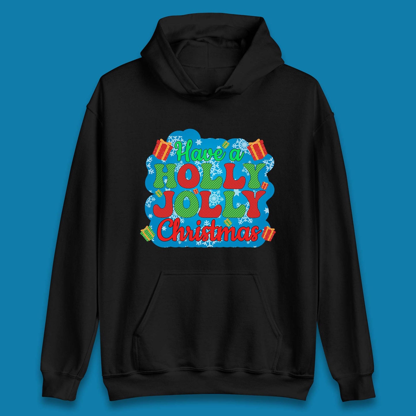 Have A Holly Jolly Christmas Unisex Hoodie
