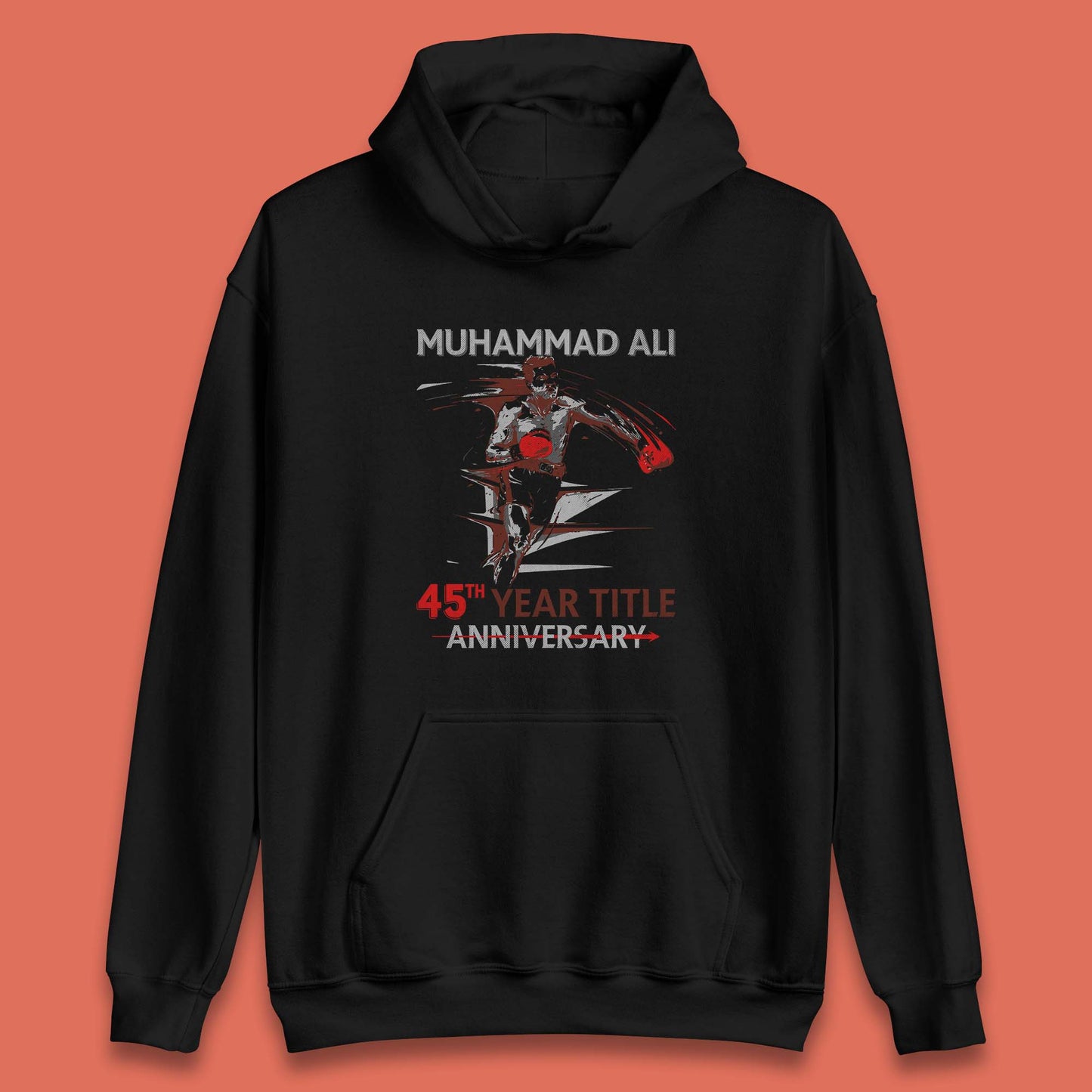 Muhammad Ali 45th Year Title Anniversary World Boxing Champion American Heavyweight Boxer Unisex Hoodie