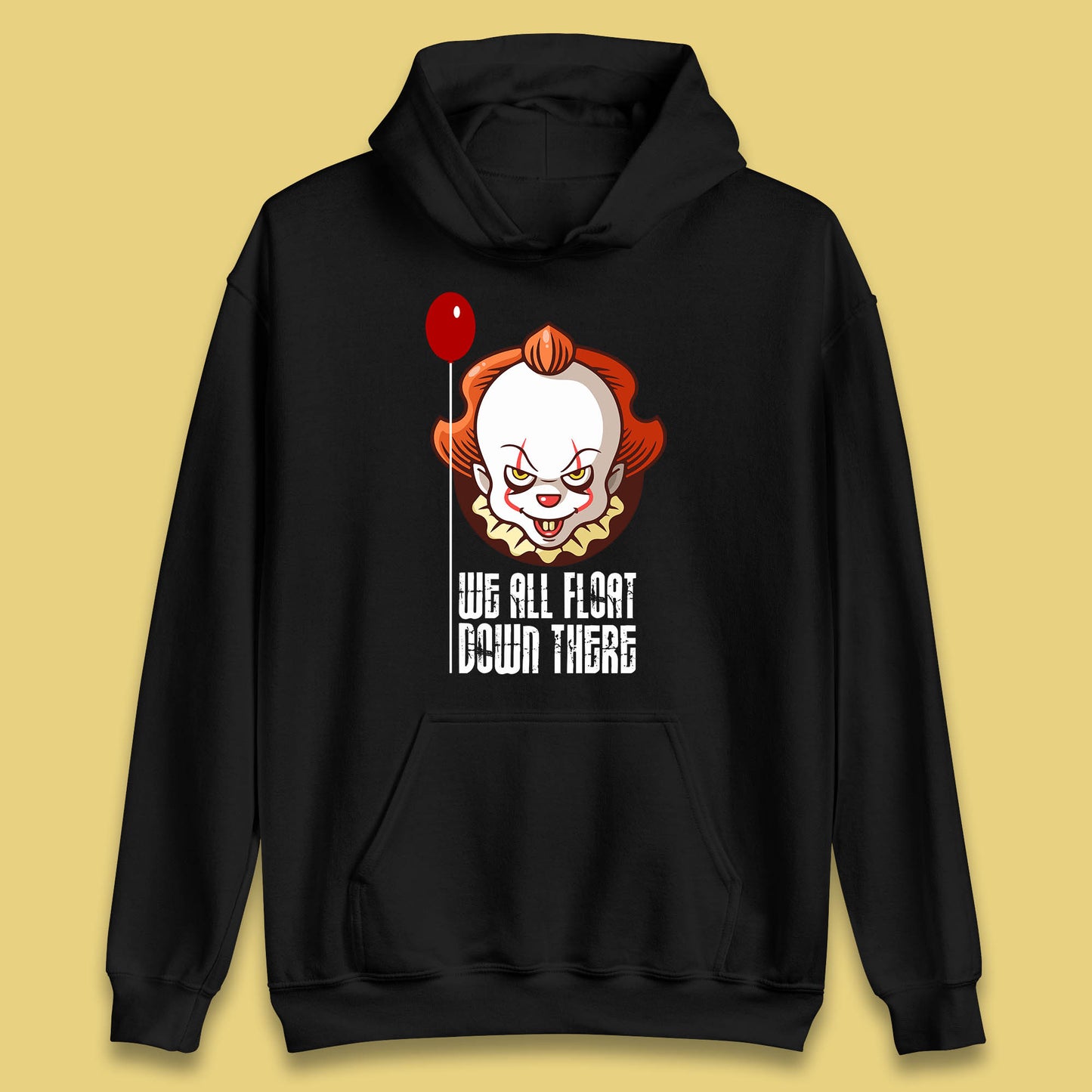 We All Float Down There IT Chapter 2 Halloween IT Clown Pennywise Horror Movie Character Unisex Hoodie
