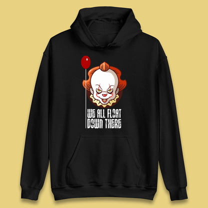 We All Float Down There IT Chapter 2 Halloween IT Clown Pennywise Horror Movie Character Unisex Hoodie