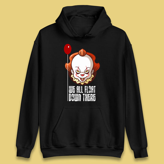 We All Float Down There IT Chapter 2 Halloween IT Clown Pennywise Horror Movie Character Unisex Hoodie