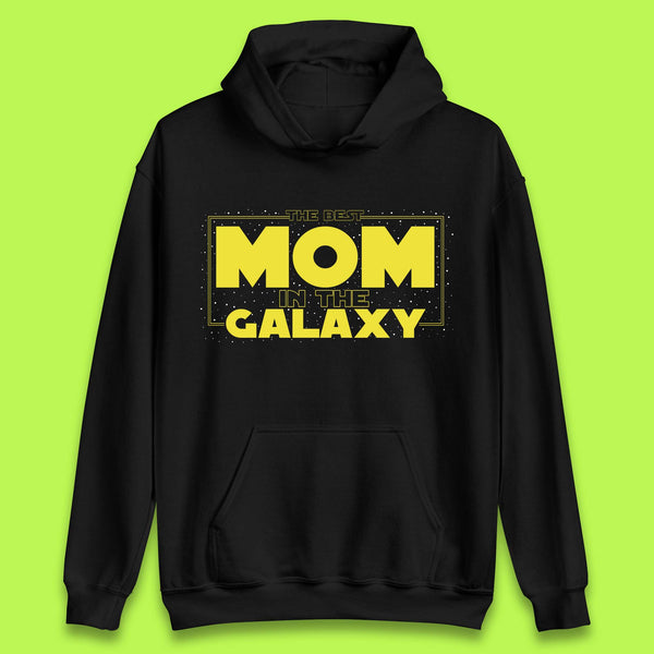 The Best Mom in the Galaxy Unisex Hoodie
