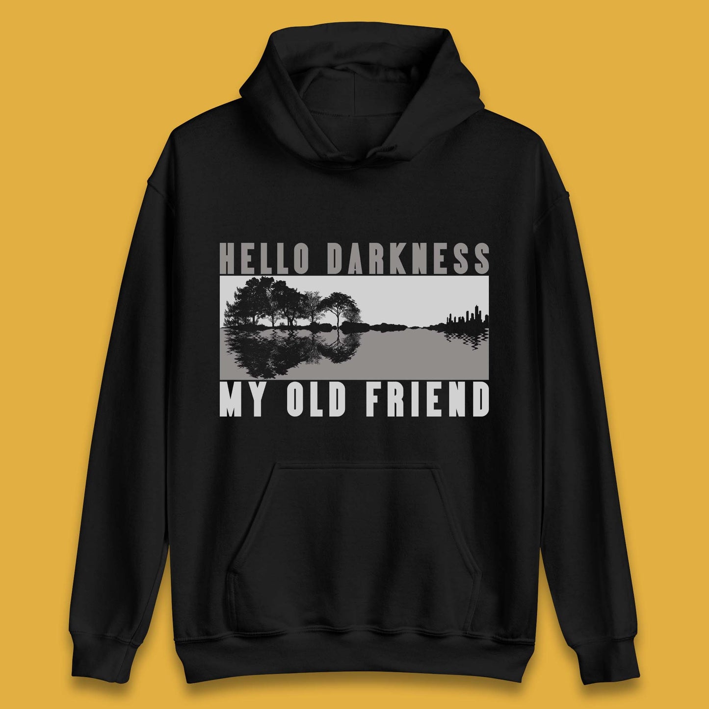 Hello Darkness My Old Friend Unisex Hoodie