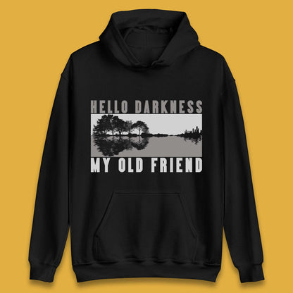 Hello Darkness My Old Friend Unisex Hoodie