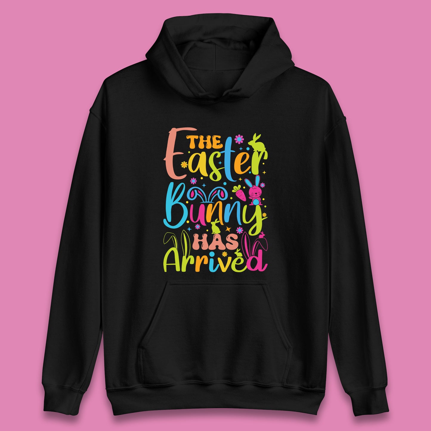 The Easter Bunny Has Arrived Unisex Hoodie