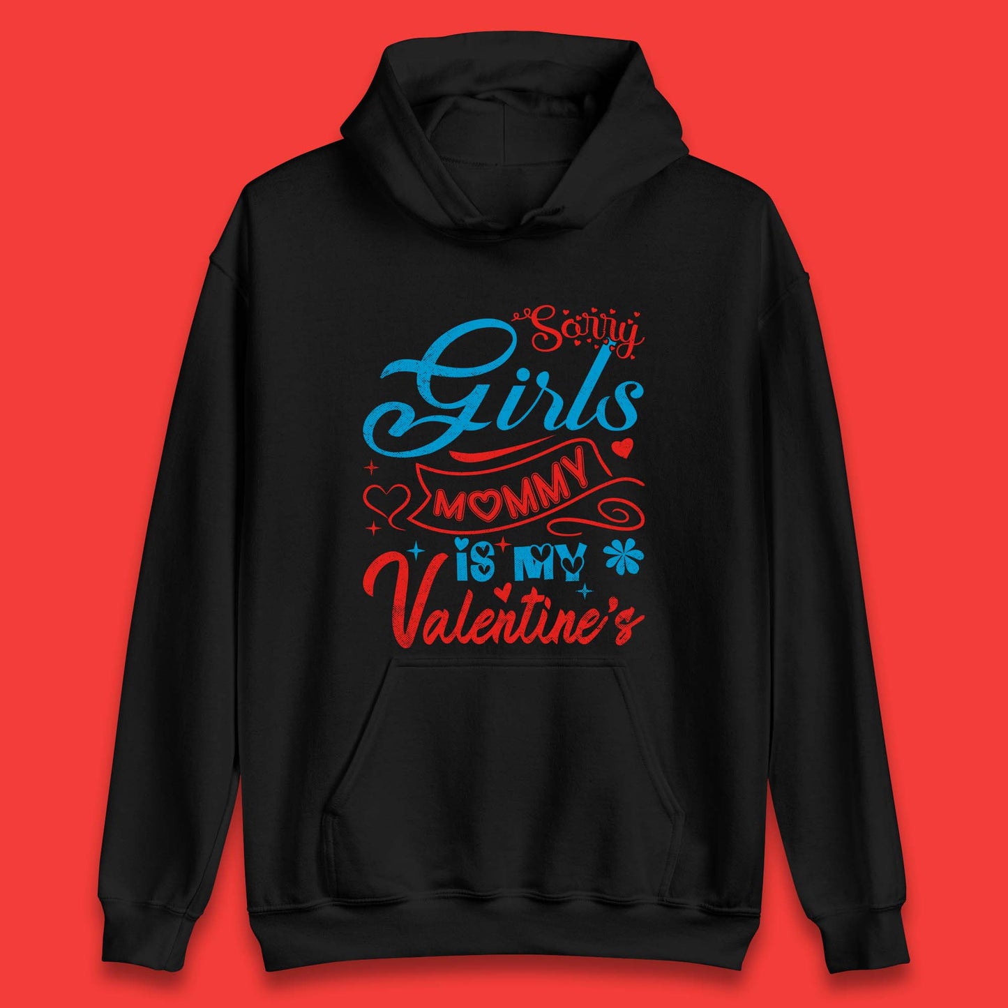 Mommy Is My Valentine Unisex Hoodie