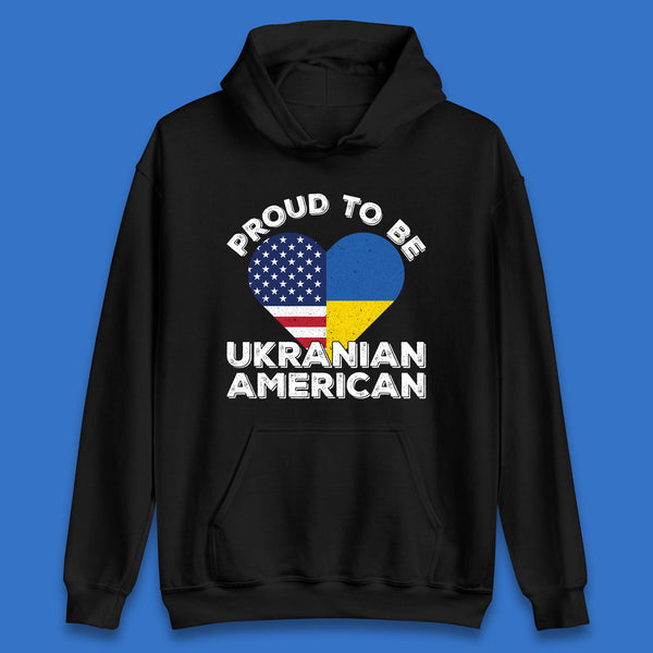 Proud To Be Ukrainian American Patriotic Ukraine And USA Ukrainian Flag Unisex Hoodie