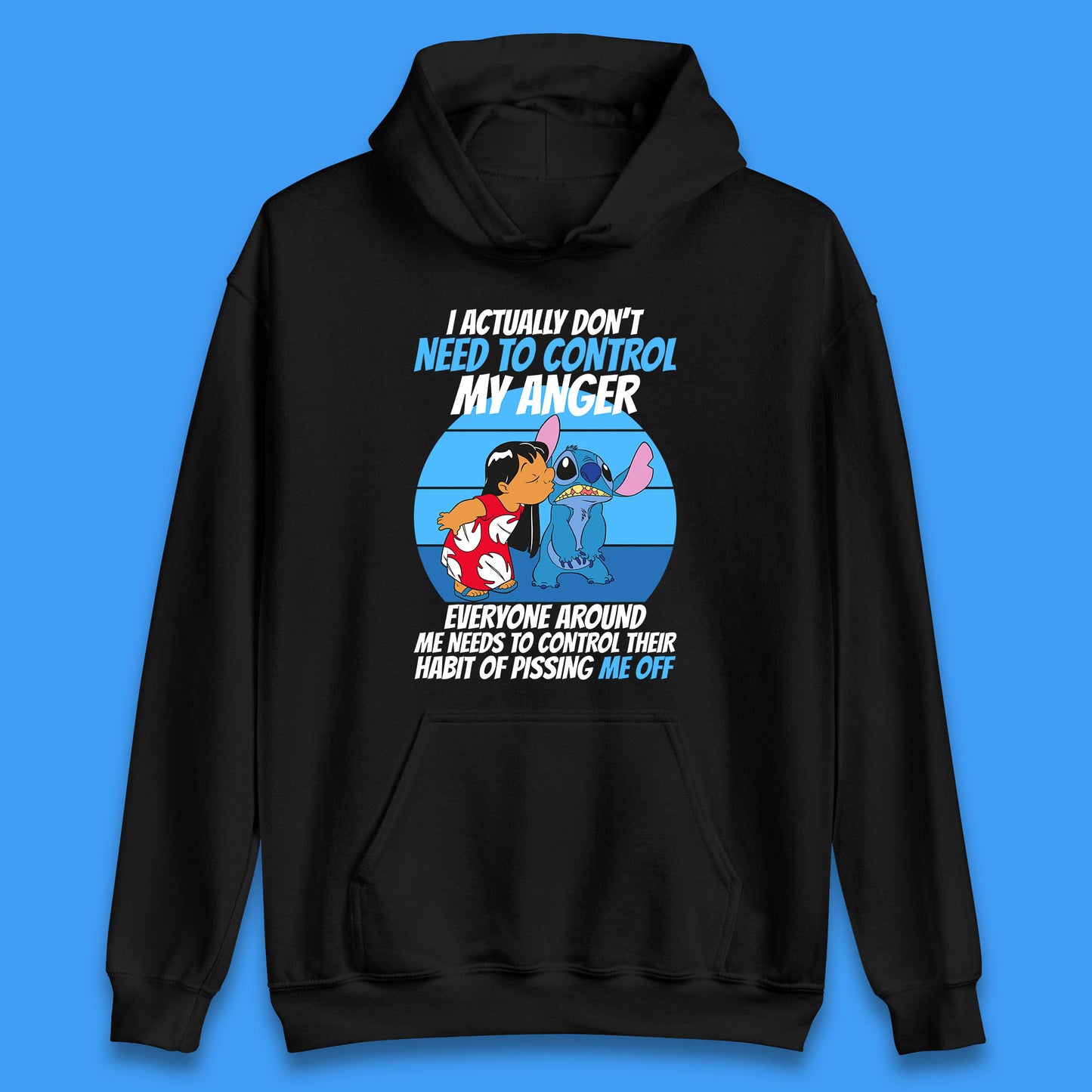 I Actually Need To Control My Anger Everyone Around My Need To Control Their Habit Of Pissing Me Off Lilo Kissing Stitch Unisex Hoodie