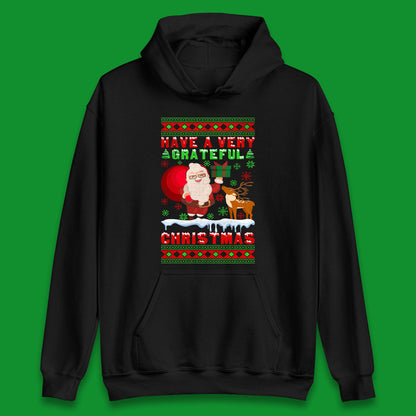 Have A Very Grateful Christmas Santa Claus Reindeer Bring Xmas Gift Unisex Hoodie