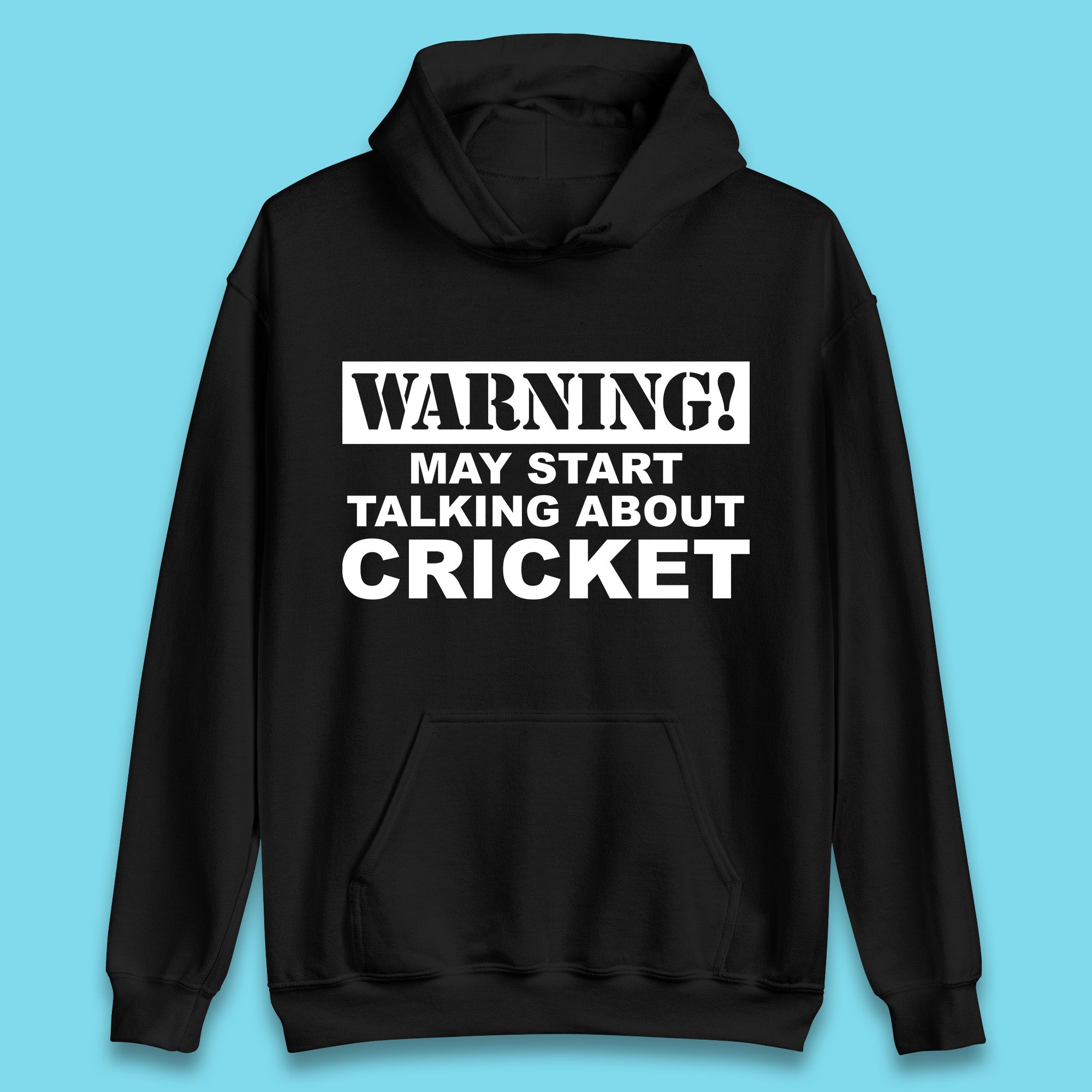 Warning May Start Talking About Cricket Funny Novelty Cricket Saying Gift Unisex Hoodie