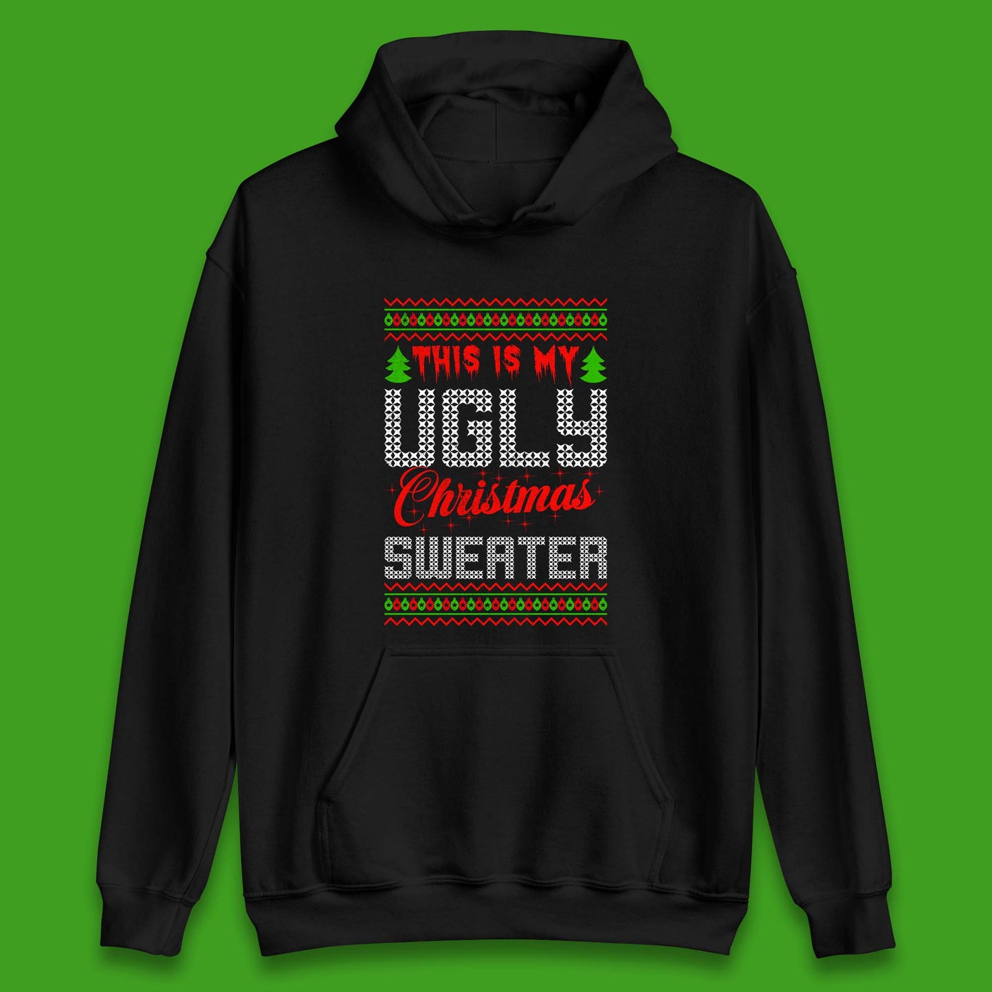 this is my ugly christmas hoodie