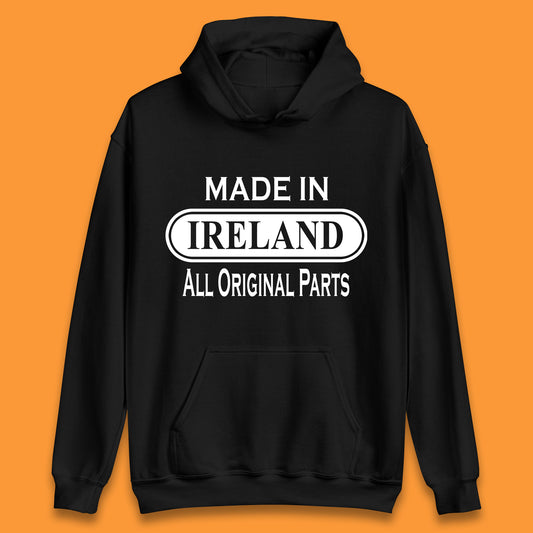 Made In Ireland All Original Parts Vintage Retro Birthday Country In Europe Gift Unisex Hoodie