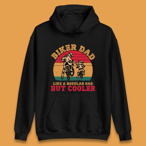 Biker Dad Like A Regular Dad But Cooler Unisex Hoodie