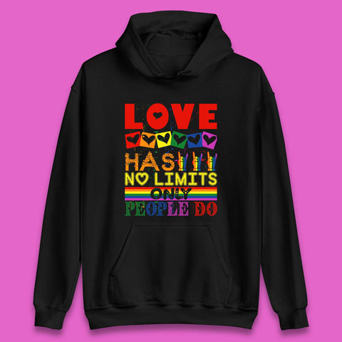 Love Has No Limits Only People Do Unisex Hoodie