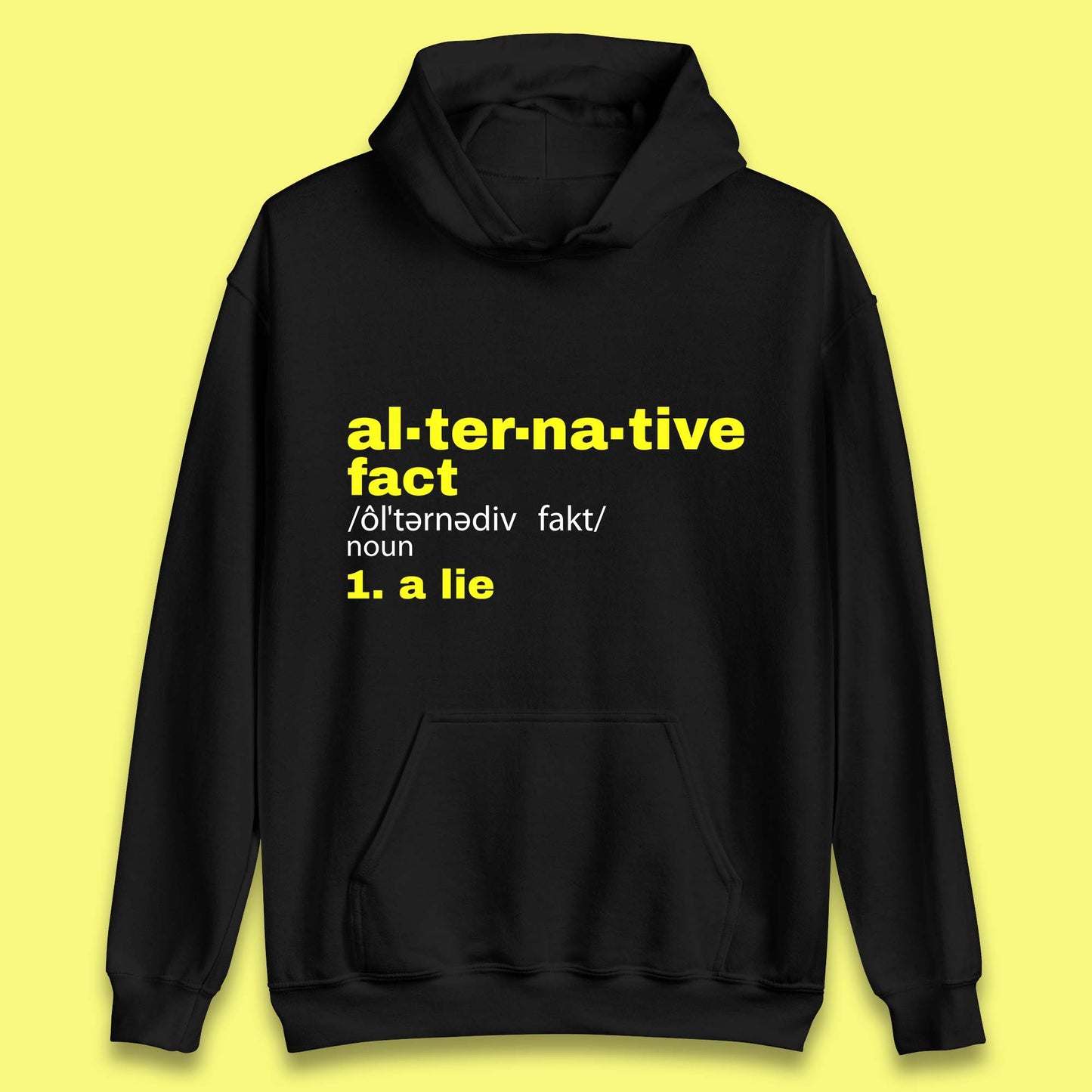 Alternative Facts Definition Anti Trump Feminist  Not My President Funny Alternative Facts Are Lies Unisex Hoodie
