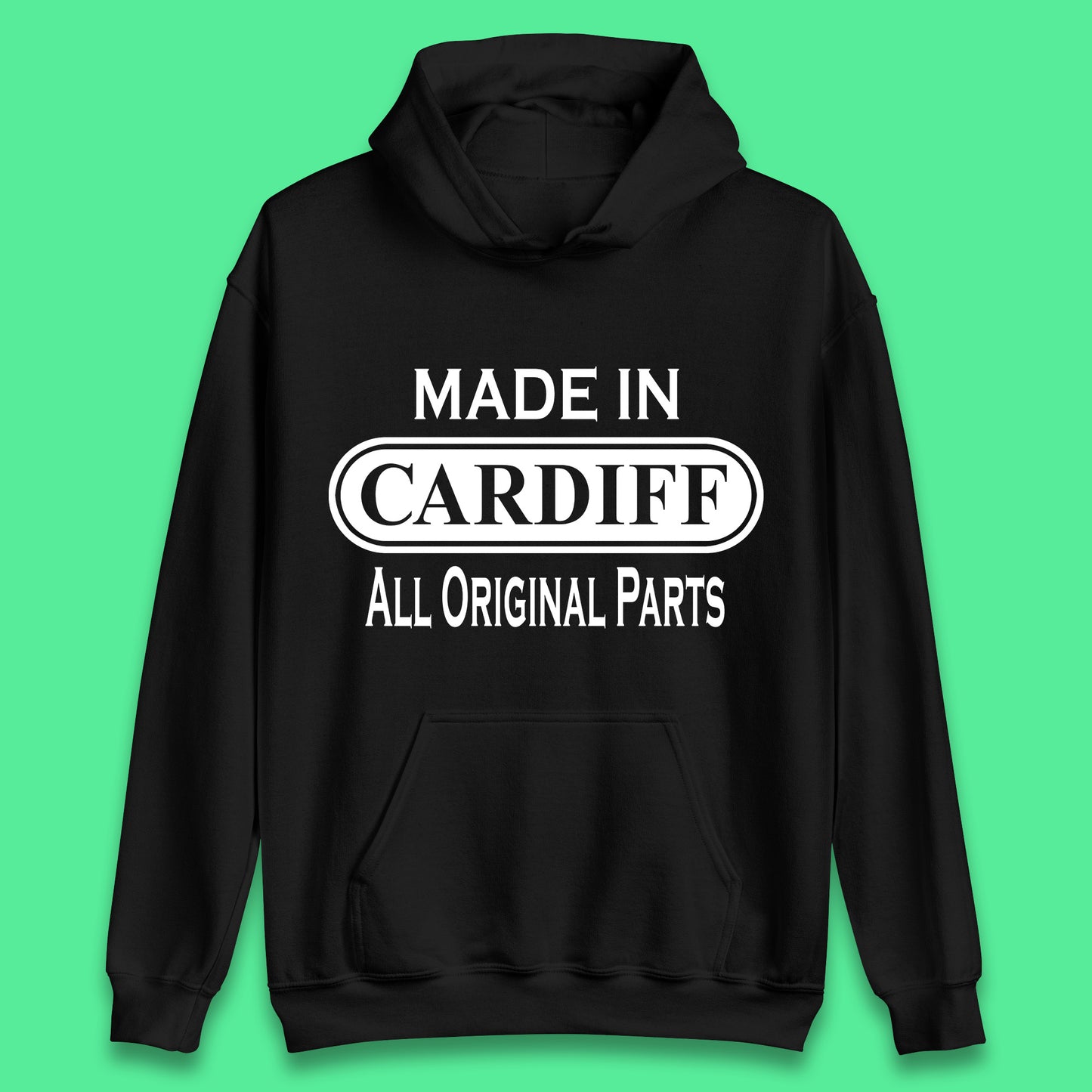 Made In Cardiff All Original Parts Vintage Retro Birthday Capital And Largest City Of Wales Gift Unisex Hoodie