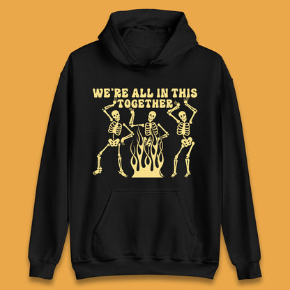 We're All In This Together Dancing Skeletons Halloween Day Spooky Season Unisex Hoodie
