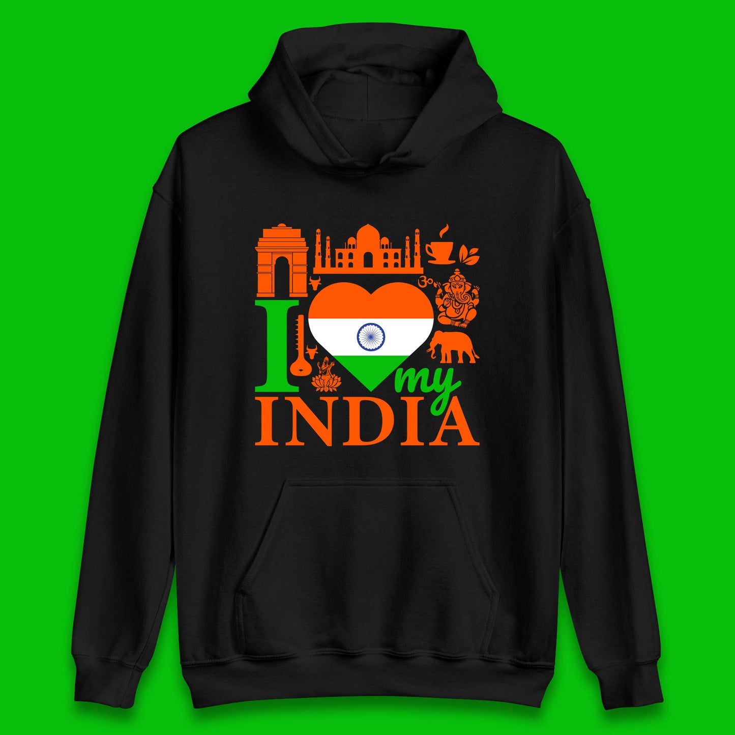 I Love My India Patriotic Indian Flag 15th August Independence Day Unisex Hoodie