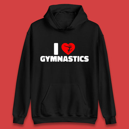 I Love Gymnastics Floor Exercises Sports Heart Gymnast Gymnastics Lover Unisex Hoodie