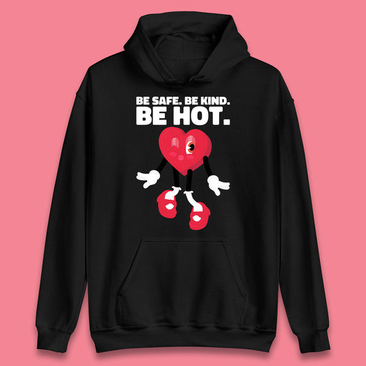 Be Safe Be Kind Be Hot Trendy Retro Cartoon Heart Eye Winking Groovy Style Unisex Hoodie