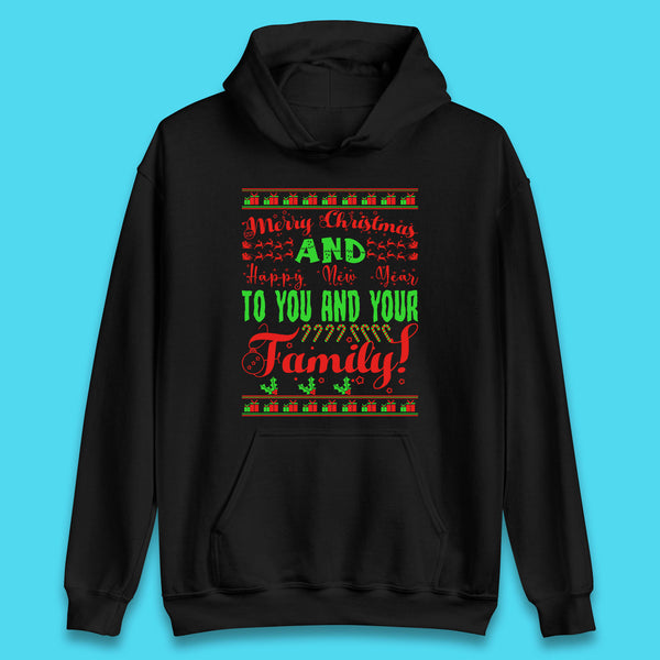 Merry Christmas And Happy New Year To You And Your Family Xmas Festive Celebration Unisex Hoodie