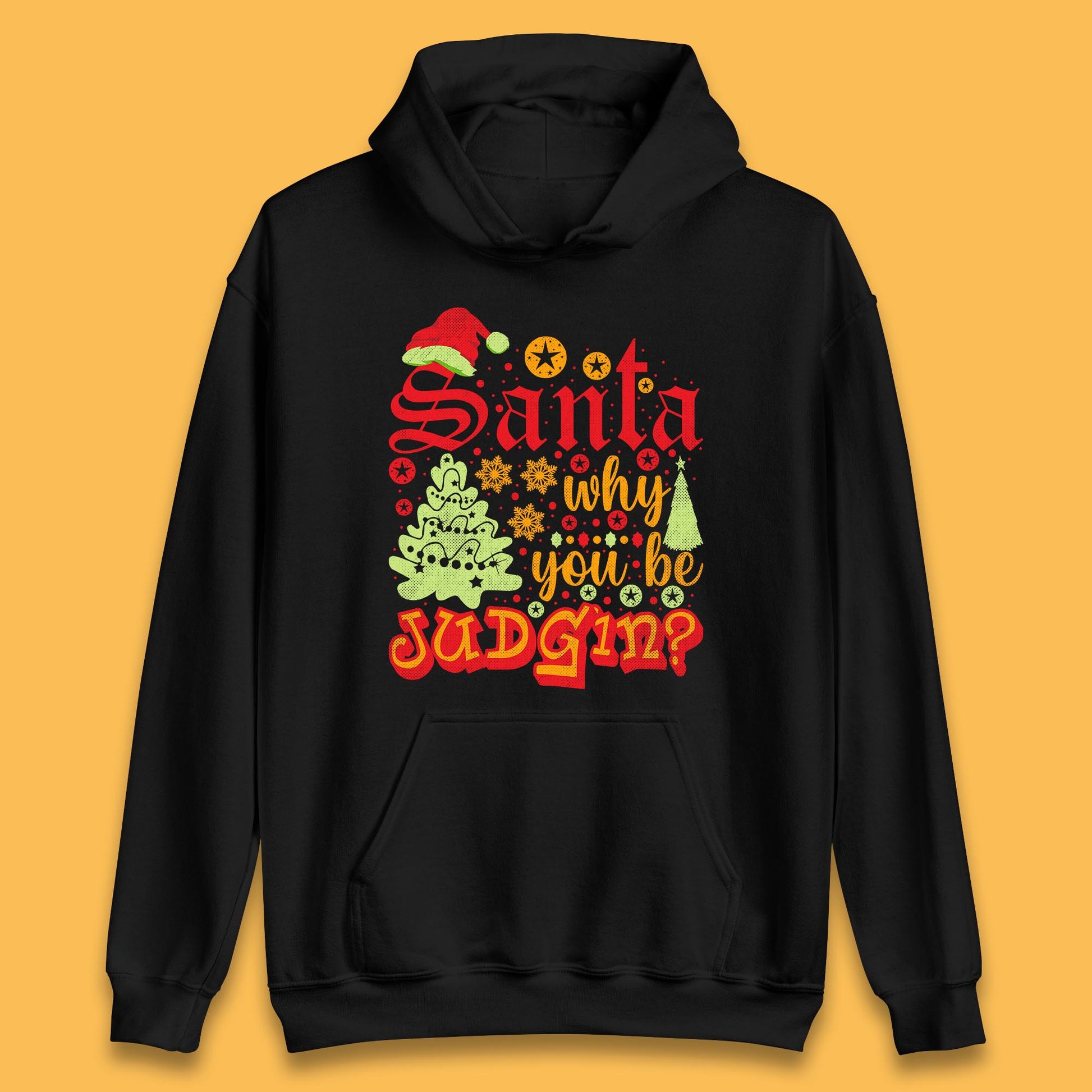 christmas santa why you be judgin funny quotes hoodie
