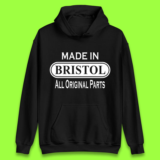 Made In Bristol All Original Parts Vintage Retro Birthday City in South West England Gift Unisex Hoodie