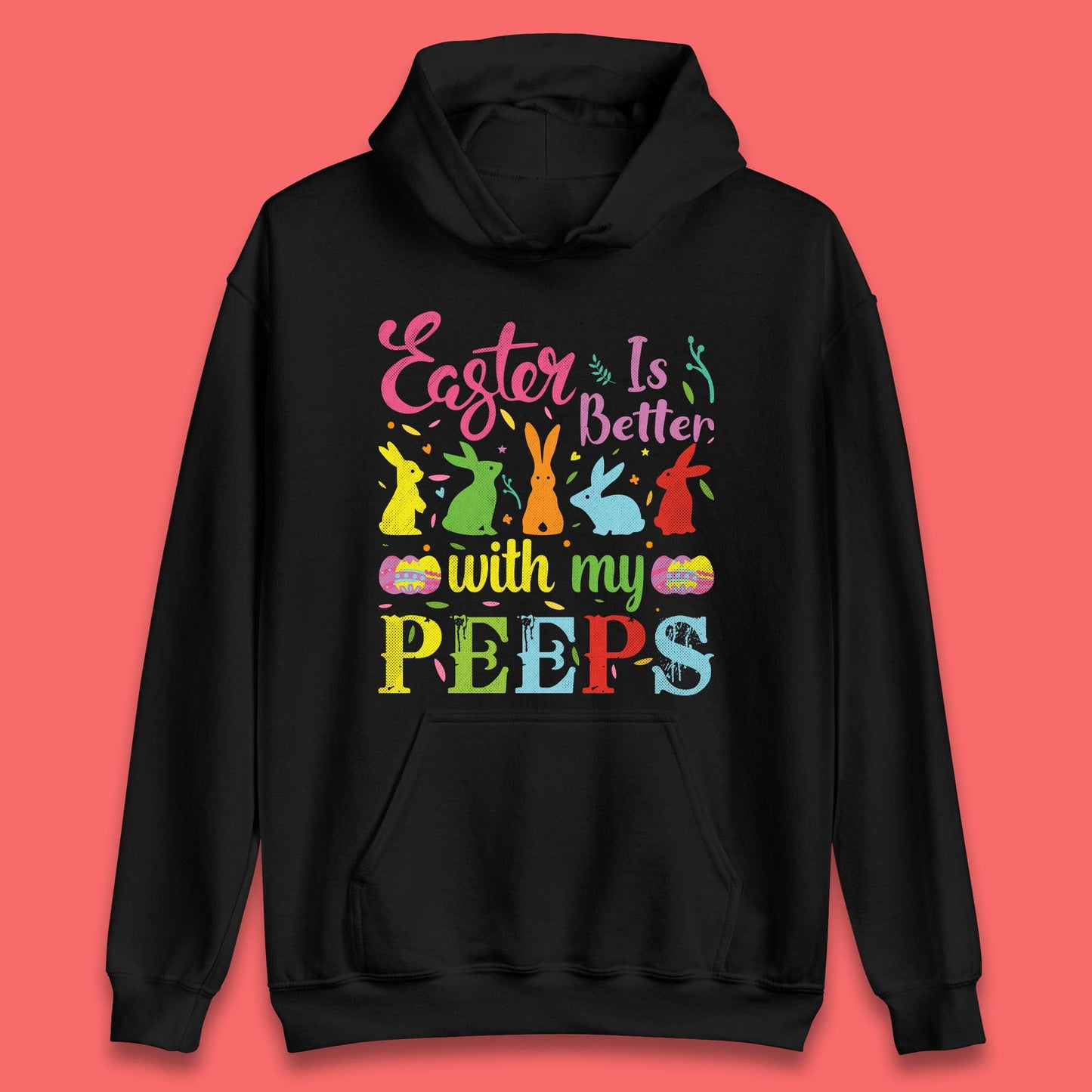 Easter Is Better With My Peeps Unisex Hoodie