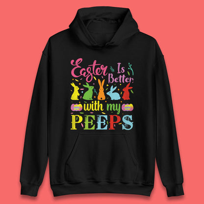 Easter Is Better With My Peeps Unisex Hoodie