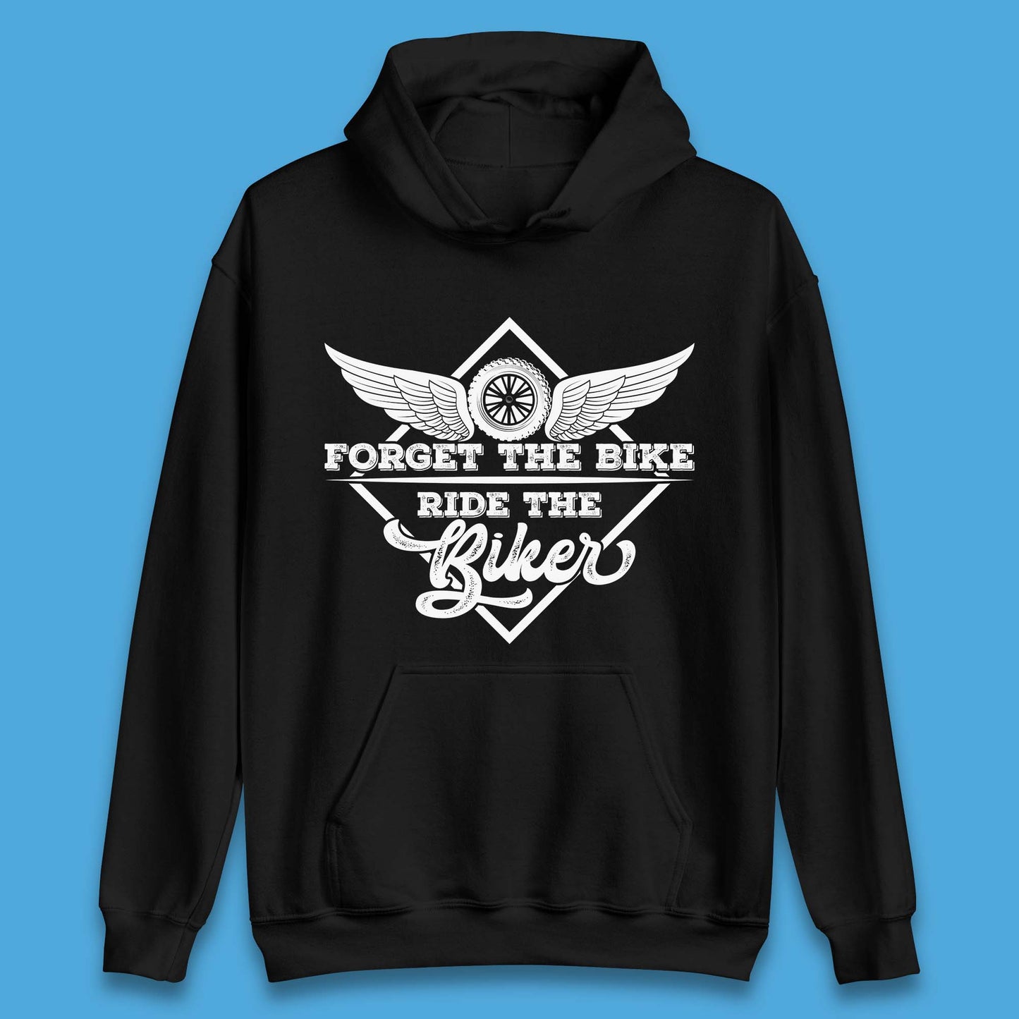 Forget The Bike Ride The Bikers Unisex Hoodie