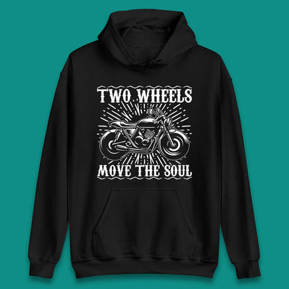Two Wheels Move The Soul Unisex Hoodie