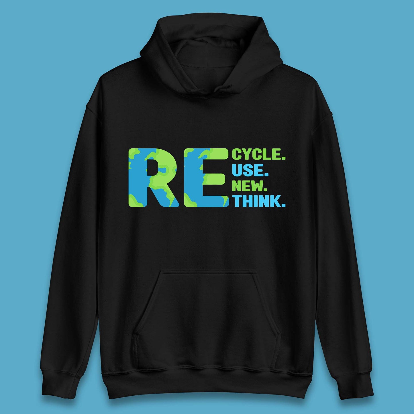 Recycle Reuse Renew Rethink Earth Day Environmental Activism Unisex Hoodie