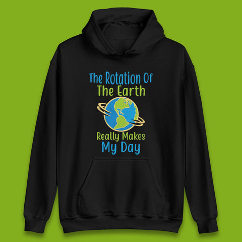 The Rotation Of Earth Unisex Hoodie