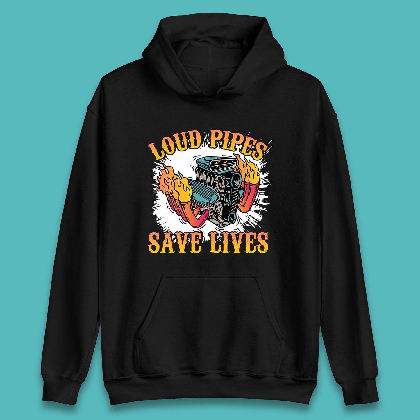 Loud Pipes Save Lives Hot Rod Motor Vehicle Flaming Engine Unisex Hoodie