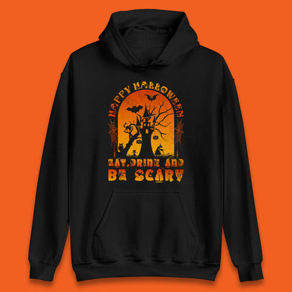Happy Halloween Eat Drink And Be Scary Spooky Horror Hunted House Festive Gift Unisex Hoodie