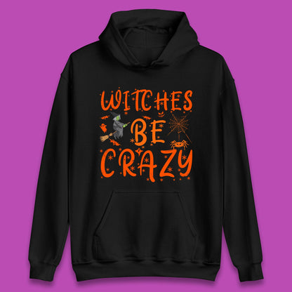 Witches Be Crazy Halloween Basic Witch Witches Be Trippin Witchy Halloween Quote Unisex Hoodie