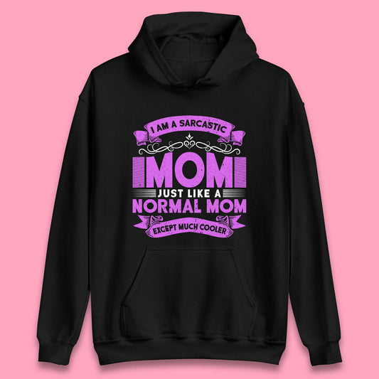Sarcastic Mom Unisex Hoodie