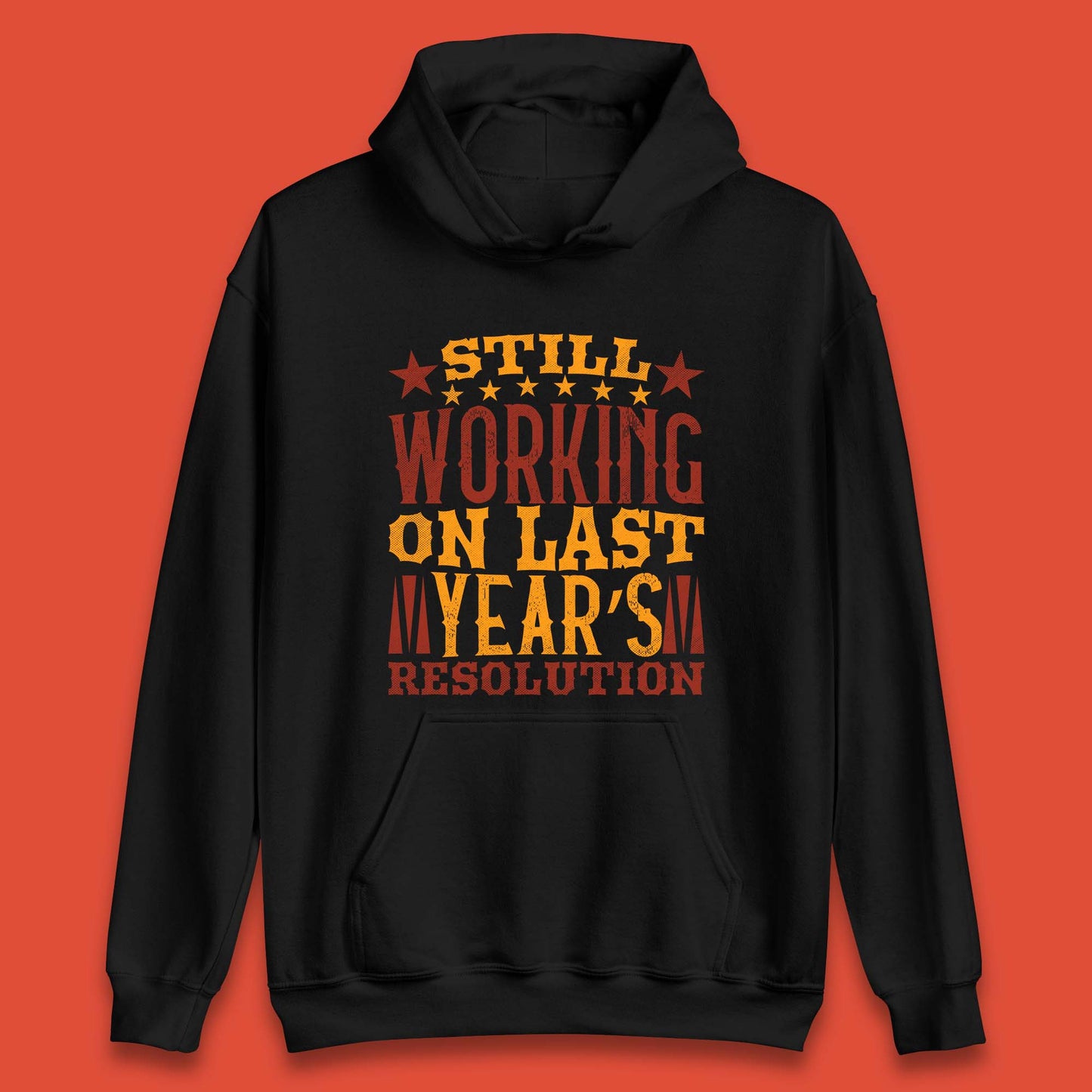 Last Years Resolution Unisex Hoodie