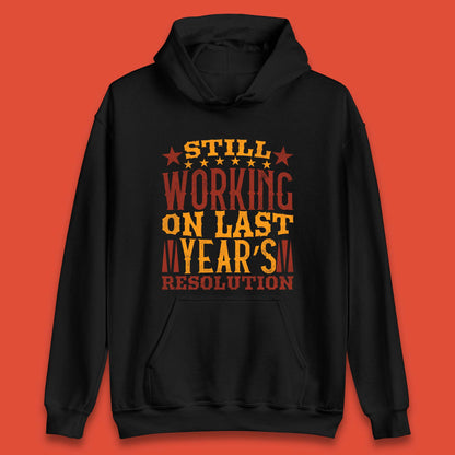 Last Years Resolution Unisex Hoodie