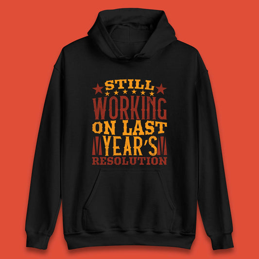 Last Years Resolution Unisex Hoodie