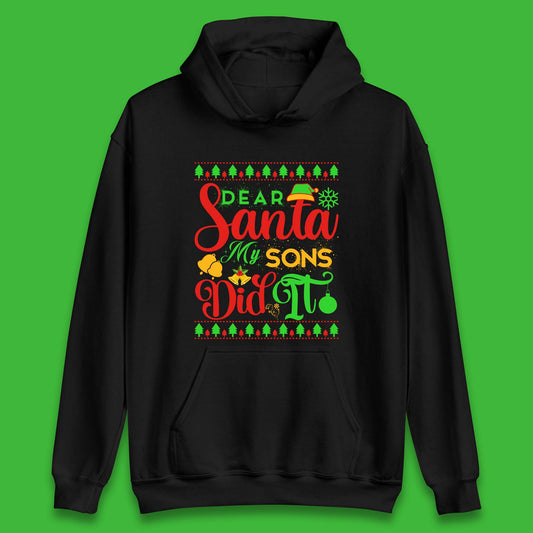 Dear Santa My Son Did It Christmas Unisex Hoodie