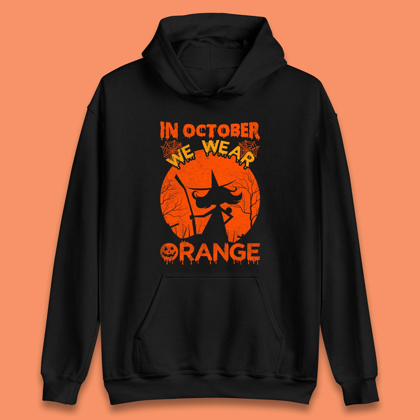 In October We Wear Orange Funny Quote Scary Witch With Broom Halloween Costume October Festive Unisex Hoodie