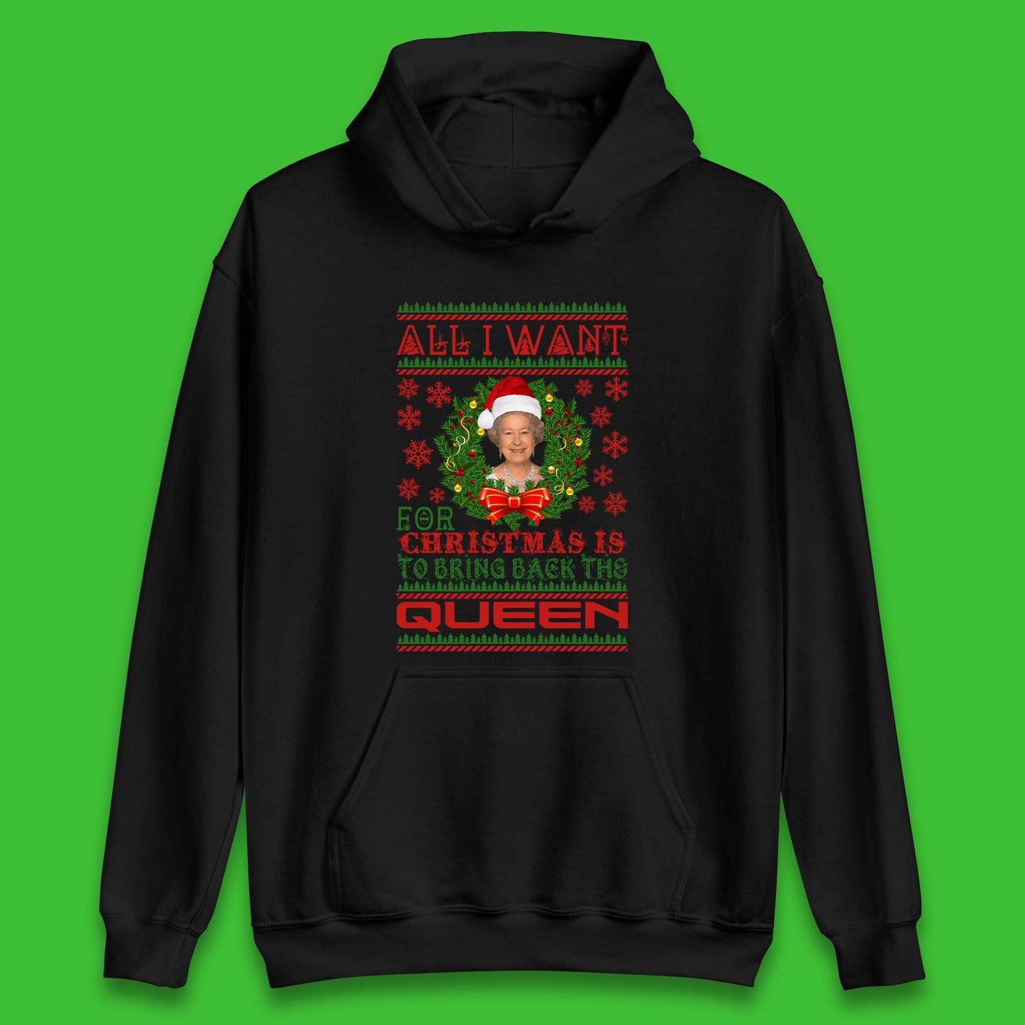 All I Want For Christmas Is To Bring The Back Queen  Unisex Hoodie