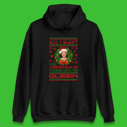 All I Want For Christmas Is To Bring The Back Queen  Unisex Hoodie