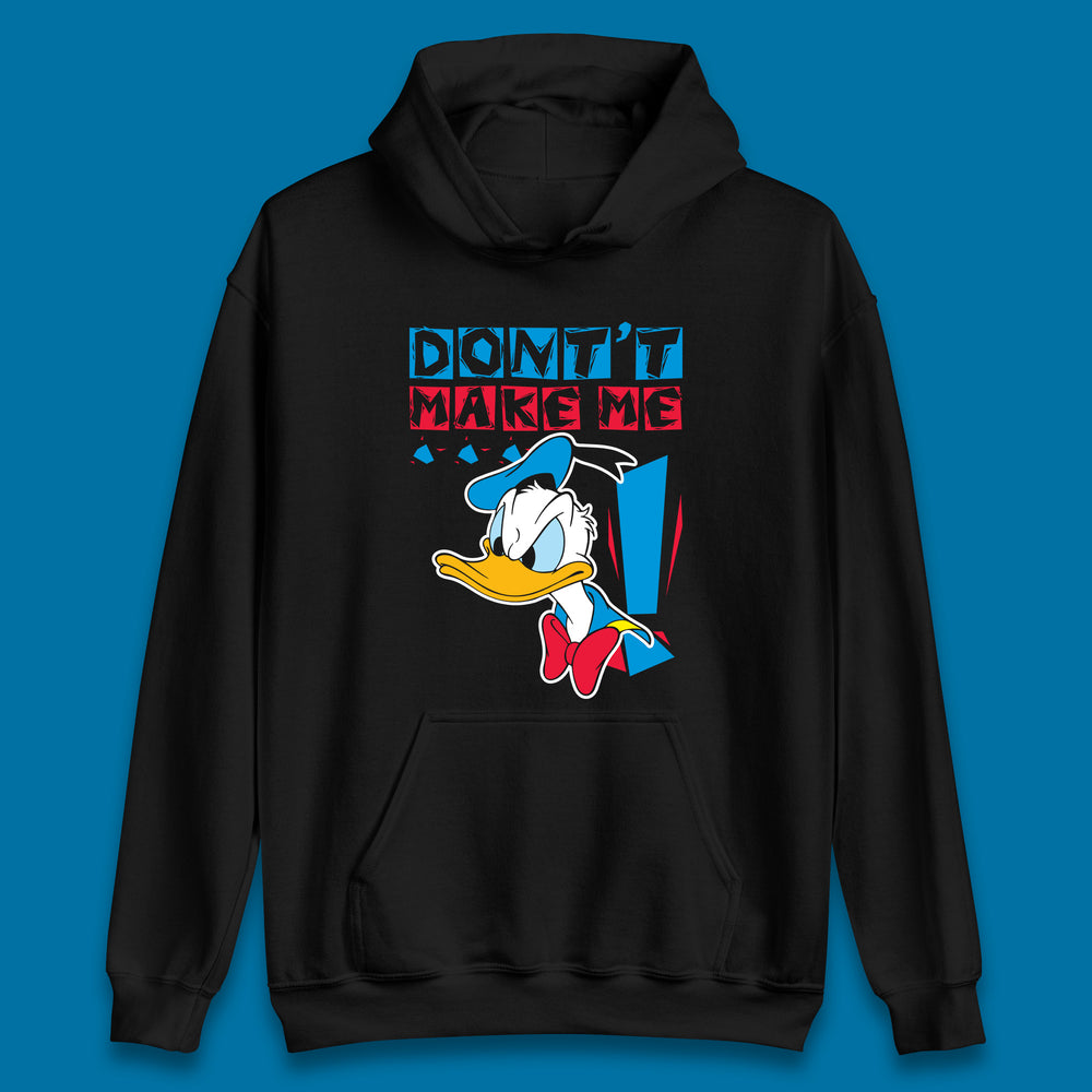 Funny Disney Daffy Duck Don't Make Me Cartoon Character Disneyland Vacation Trip Disney World Walt Disney Unisex Hoodie